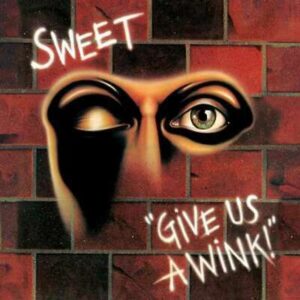 The Sweet - Give Us A Wink