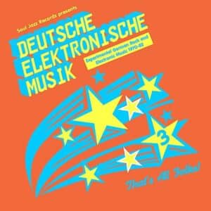 SOUL JAZZ RECORDS PRESENTS - Deutsche Elektronische Musik 3: Experimental German Rock And Electronic Music 1971-81