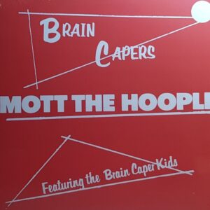 Mott The Hoople - Brain Capers