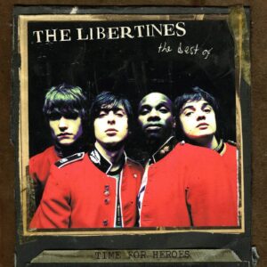 The Libertines - Time For Heroes (Best Of)