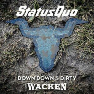 Status Quo - Down Down And Dirty At Wacken