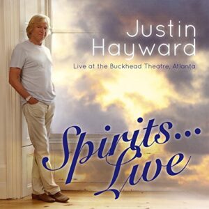 Justin Hayward - Spirits Live