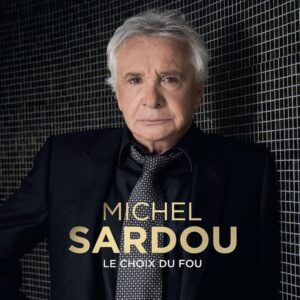 Michel Sardou - Le Choix Du Fou