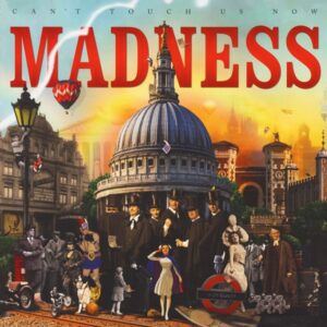 Madness - Can'T Touch Us Now