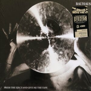 Bauhaus - Press The Eject And Give Me The Tape