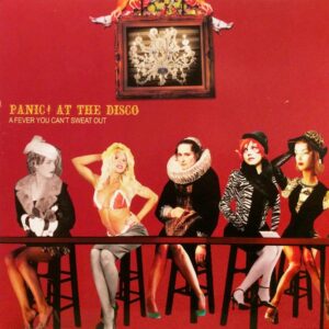 Panic At The Disco- A Fever You Cant Sweat Out