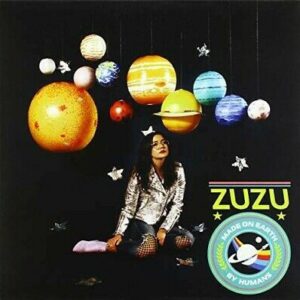 Zuzu - Made On Earth By Humans