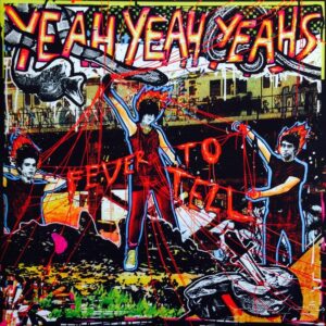 Yeah Yeah Yeahs - Fever To Tell