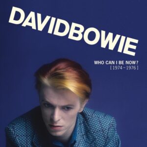 David Bowie - Who Can I Be Now? (1974 To 1976)