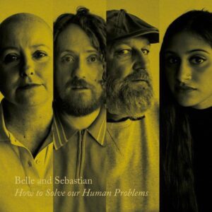 Belle & Sebastian - How To Solve Our Human Problems