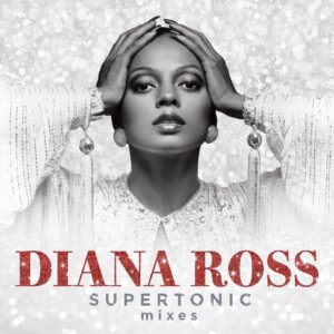 Diana Ross - Supertonic: The Remixes