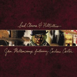 John Mellencamp - Sad Clowns & Hillbillies