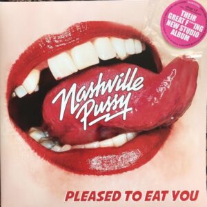 Nashville Pussy - Pleaded To Eat You