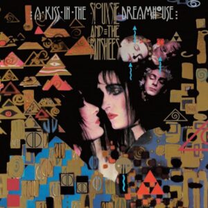 Siouxsie & The Banshees - A Kiss In The Dreamhouse