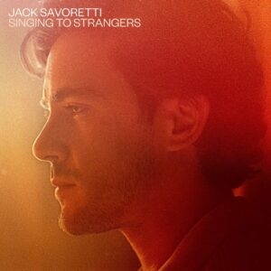 Jack Savoretti -Singing To Strangers