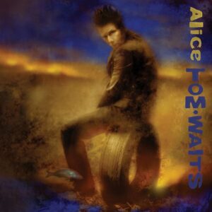 Tom Waits - Alice