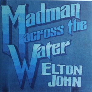 Elton John - Madman Across The Water