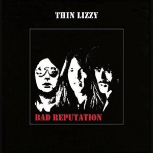 Thin Lizzy - Bad Reputation