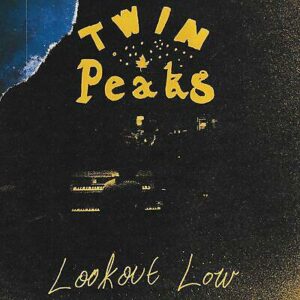 Twin Peaks - Lookout Low