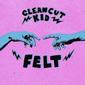 Clean Cut Kid - Felt