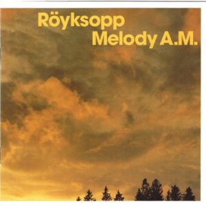 ROYKSOPP - MELODY AM