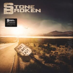 Stone Broken - Aint Always Easy