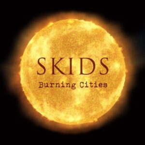 Skids - Burning Cities