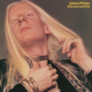 Johnny Winter - Still Alive And Well