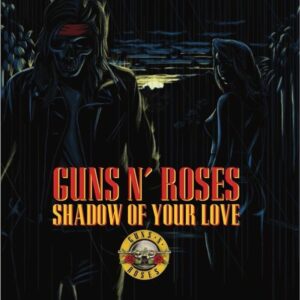 Guns N Roses - Shadow Of Your Love