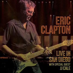 Eric Clapton - Live In San Diego With Special Guest Jj Cale