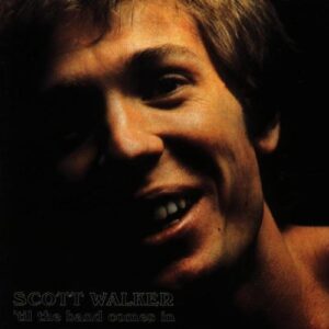 Scott Walker - Till The Band Comes In