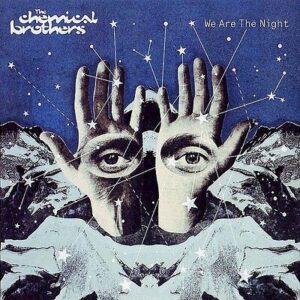 CHEMICAL BROTHERS - We Are The Night