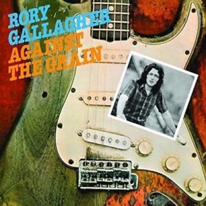 Rory Gallagher - Against The Grain