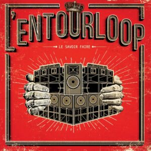 L'ENTOURLOOP - LE SAVOIR FAIRE