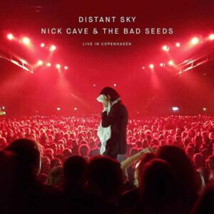 Nick Cave And The Bad Seeds - Distant Sky