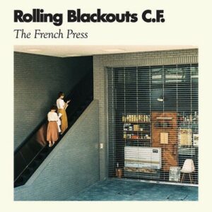 Rolling Blackouts C.F - The French Press