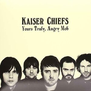 Kaiser Cheifs - Yours Truly, Angry Mob