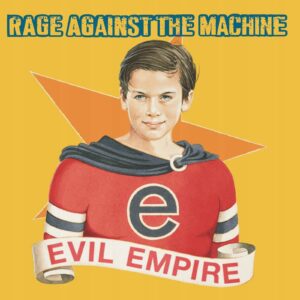 Rage Against The Machine - Evil Empire