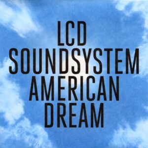 LCD SOUNDSYSTEM - American Dream