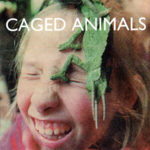 CAGED ANIMALS - In The Land Of Giants