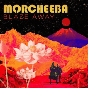 Morcheba - Blaze Away