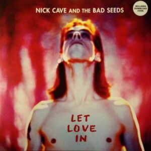 Nick Cave & The Bad Seeds - Let Love In