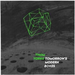 Thom Yorke - Tomorrow'S Modern Boxes