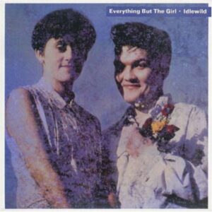 Everything But The Girl - Idlewild