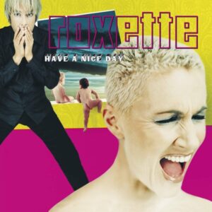 Roxette - Have A Nice Day