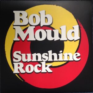 Bob Mould - Sunshine Rock (Red + Yellow)