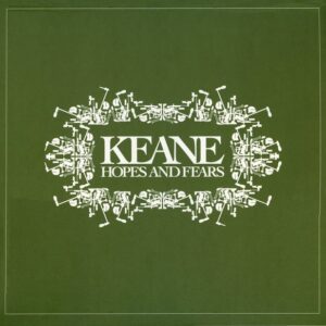 Keane - Hopes And Fears