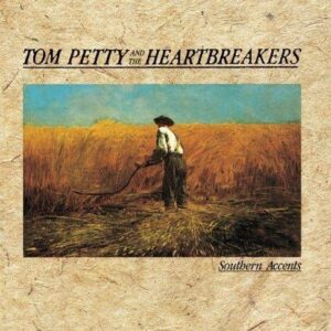 Tom Petty & The Heartbreakers - Southern Accents