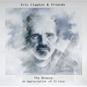 Eric Clapton - Eric Clapton & Friends - The Breeze