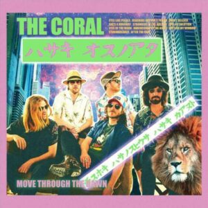 The Coral - Move Through The Dawn